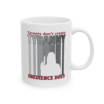 Right hand view of Tyranny of Obedience, 11oz mug by OrwellianWear