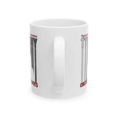 Handle view of Tyranny of Obedience, 11oz mug by OrwellianWear